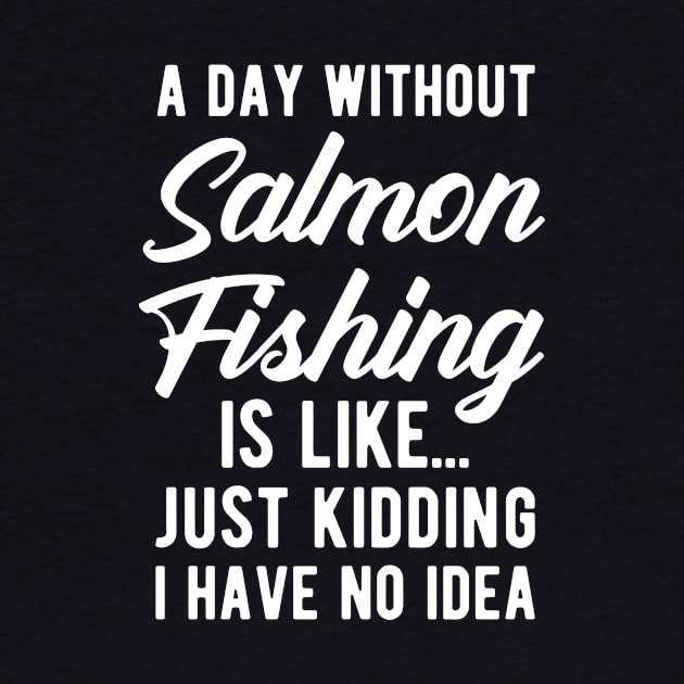 Salmon Fishing Funny Quote by BlueTodyArt